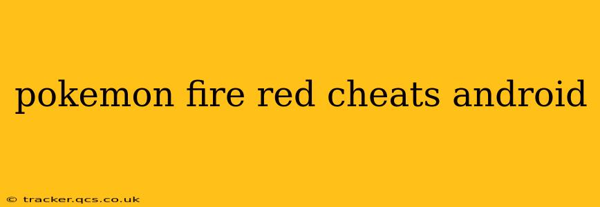 pokemon fire red cheats android