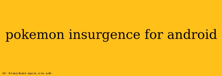 pokemon insurgence for android
