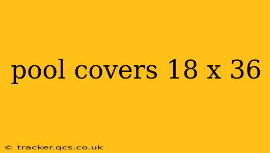 pool covers 18 x 36