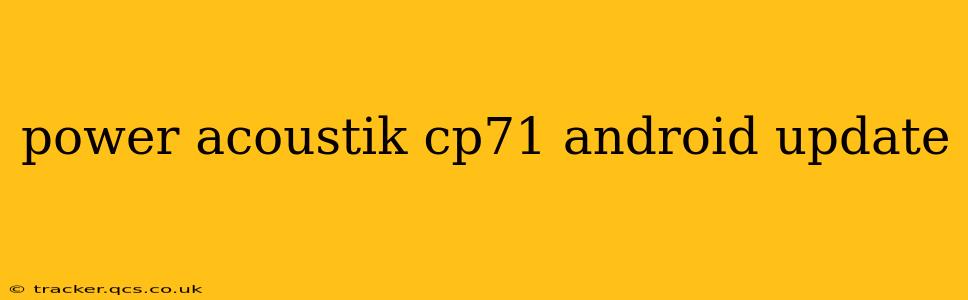 power acoustik cp71 android update