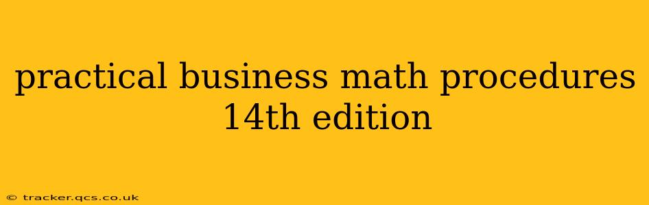 practical business math procedures 14th edition
