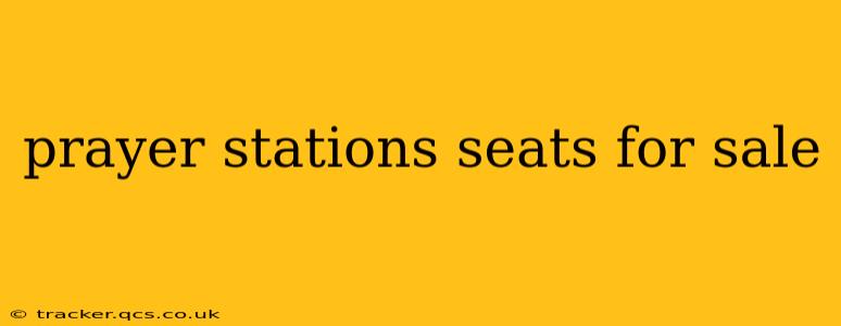 prayer stations seats for sale