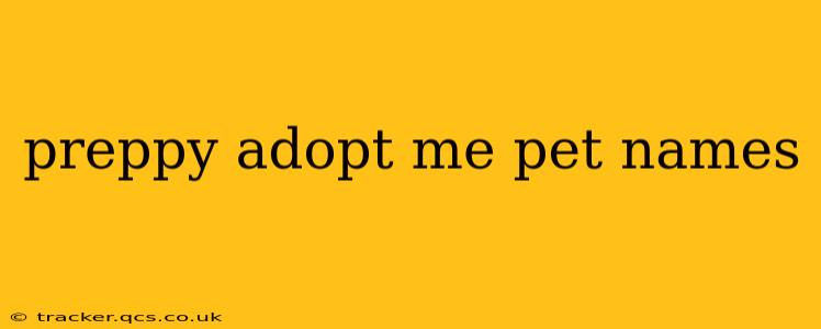 preppy adopt me pet names