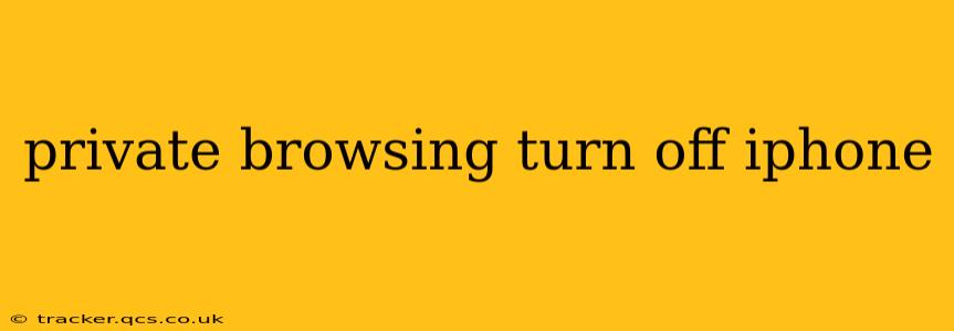 private browsing turn off iphone