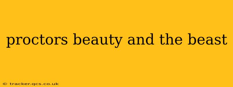 proctors beauty and the beast