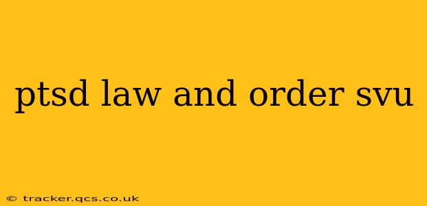 ptsd law and order svu