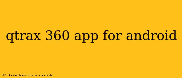qtrax 360 app for android
