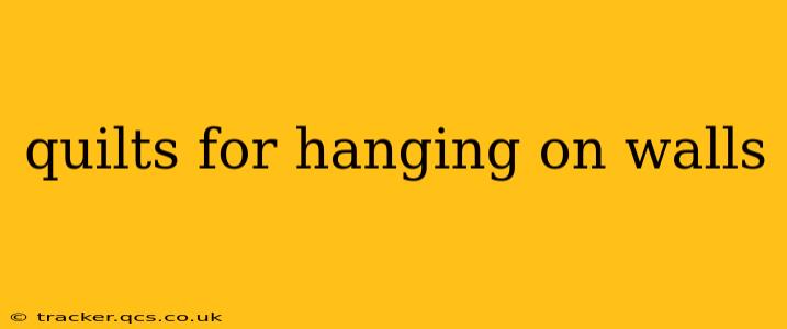 quilts for hanging on walls