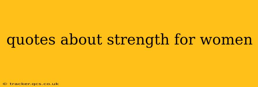 quotes about strength for women