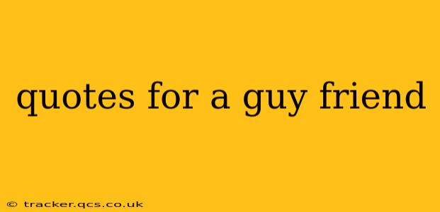 quotes for a guy friend