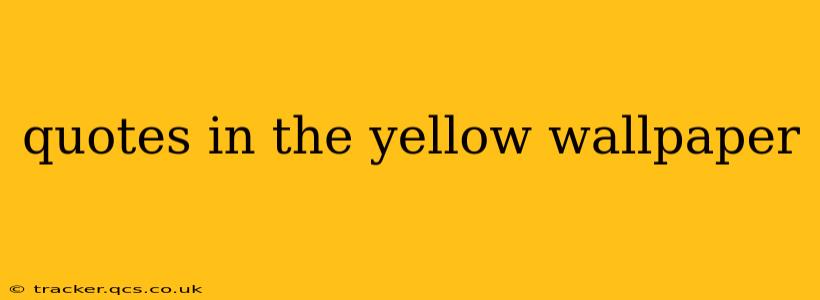 quotes in the yellow wallpaper