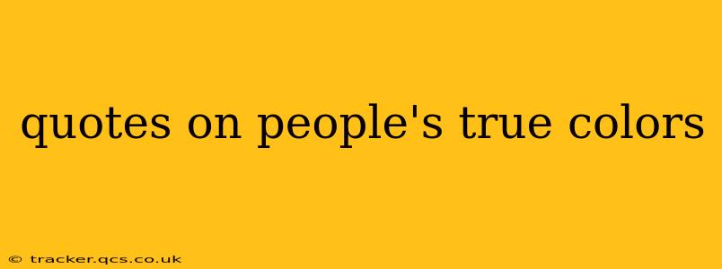 quotes on people's true colors