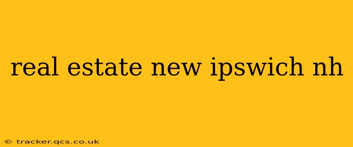 real estate new ipswich nh