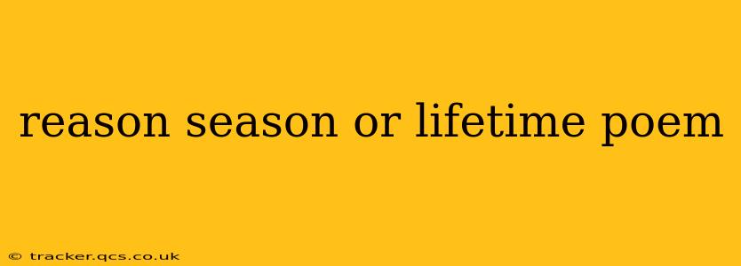 reason season or lifetime poem