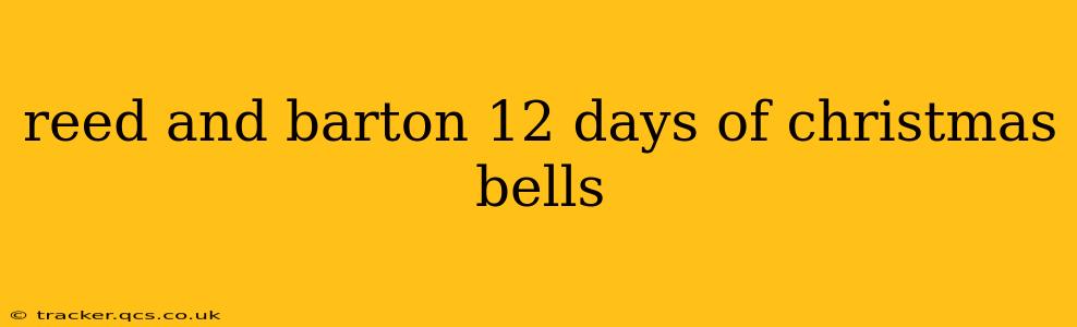 reed and barton 12 days of christmas bells