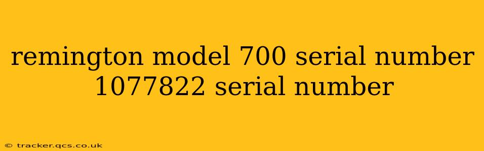remington model 700 serial number 1077822 serial number