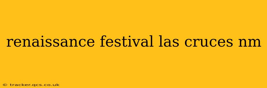 renaissance festival las cruces nm