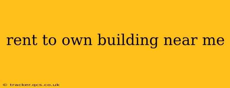 rent to own building near me