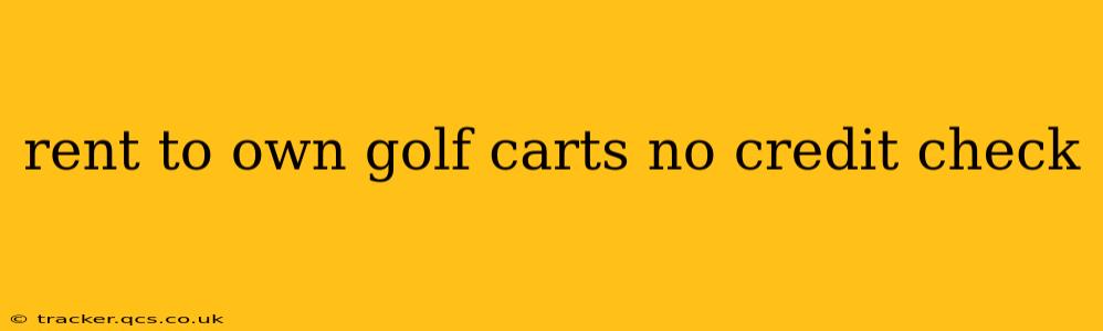 rent to own golf carts no credit check