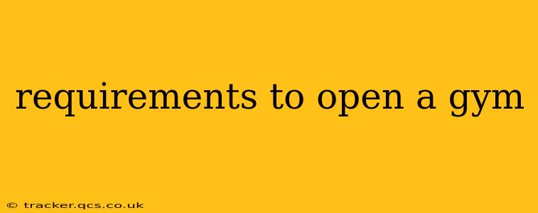 requirements to open a gym