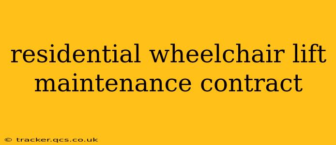 residential wheelchair lift maintenance contract