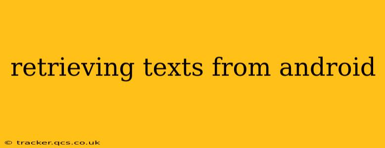 retrieving texts from android