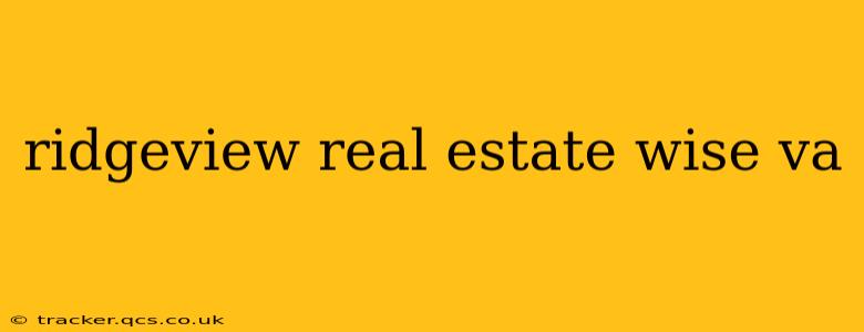 ridgeview real estate wise va