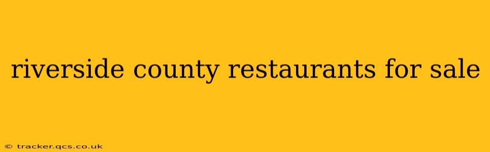riverside county restaurants for sale