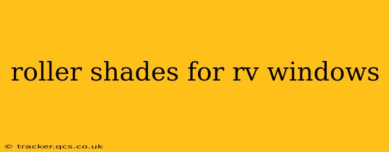 roller shades for rv windows