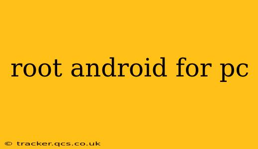 root android for pc