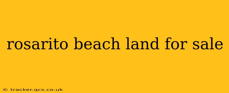 rosarito beach land for sale
