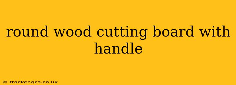 round wood cutting board with handle