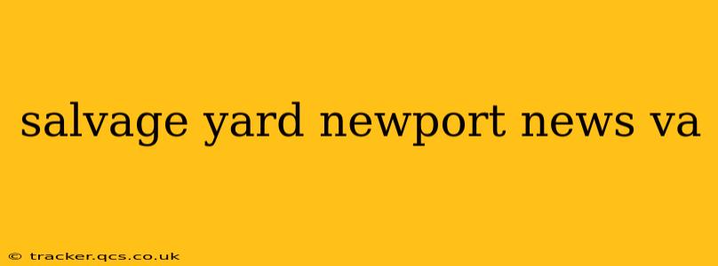 salvage yard newport news va