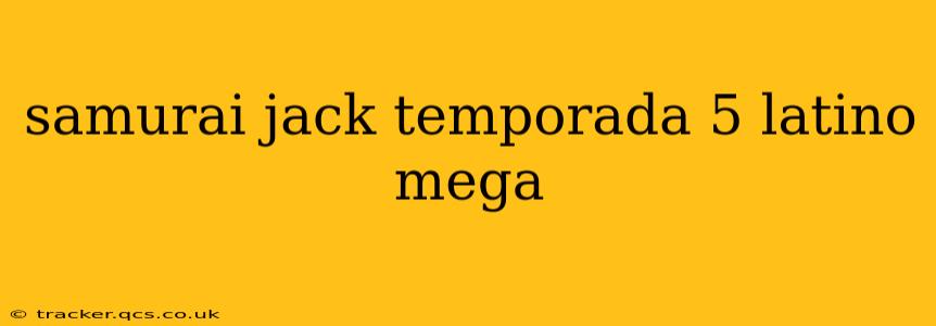 samurai jack temporada 5 latino mega