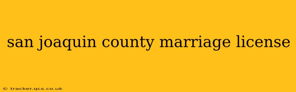 san joaquin county marriage license