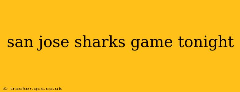 san jose sharks game tonight