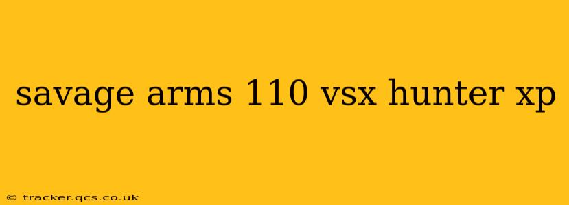 savage arms 110 vsx hunter xp