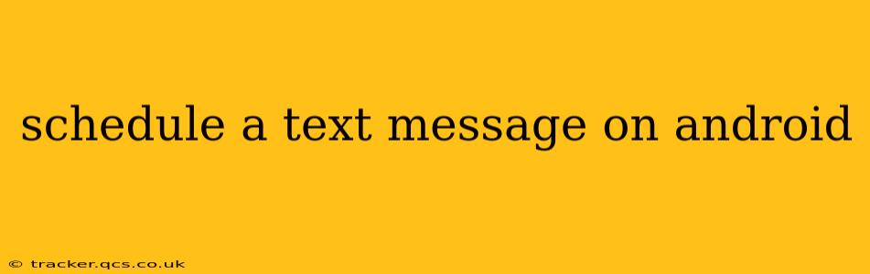 schedule a text message on android