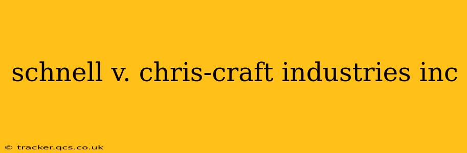 schnell v. chris-craft industries inc