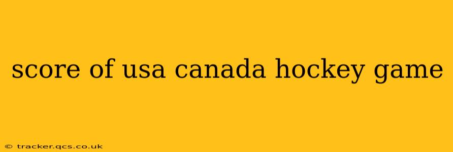 score of usa canada hockey game