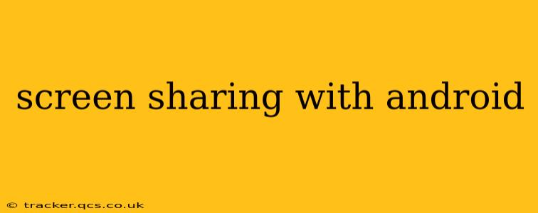 screen sharing with android