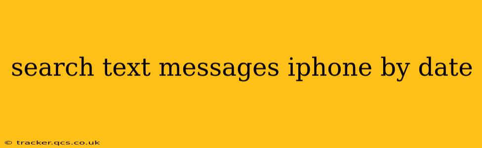 search text messages iphone by date