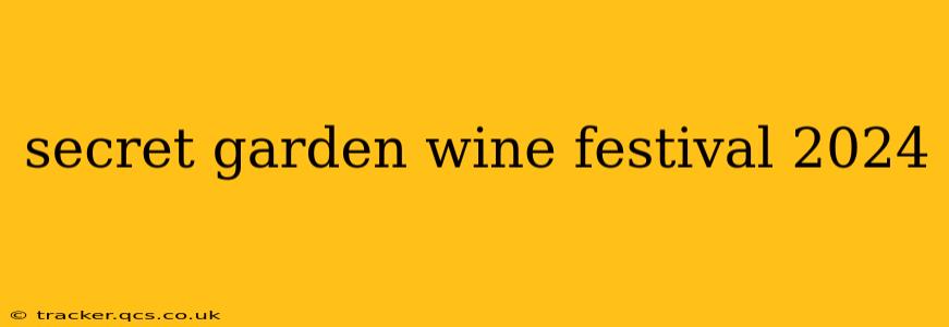 secret garden wine festival 2024