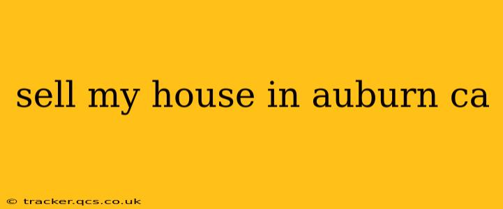 sell my house in auburn ca