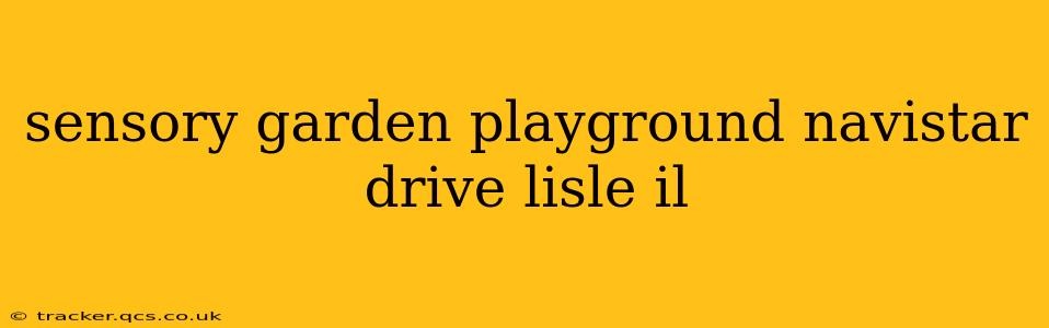 sensory garden playground navistar drive lisle il