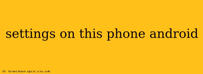 settings on this phone android
