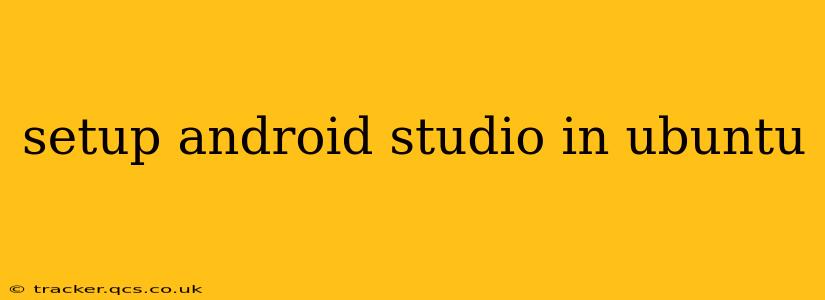 setup android studio in ubuntu