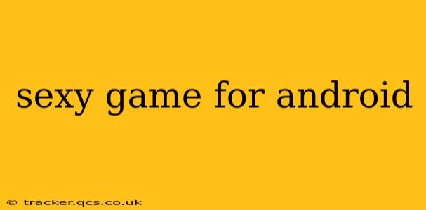 sexy game for android