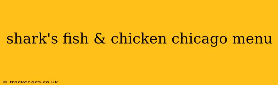 shark's fish & chicken chicago menu
