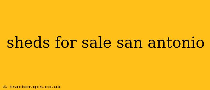 sheds for sale san antonio